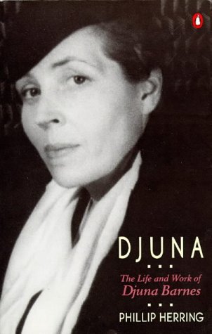 Djuna: The Life and Work of Djuna Barnes - Herring, Phillip