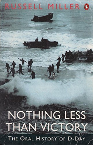 Beispielbild fr Nothing Less Than Victory: An Oral History of D-Day zum Verkauf von WorldofBooks