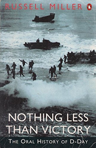 9780140178463: Nothing Less Than Victory: An Oral History of D-Day