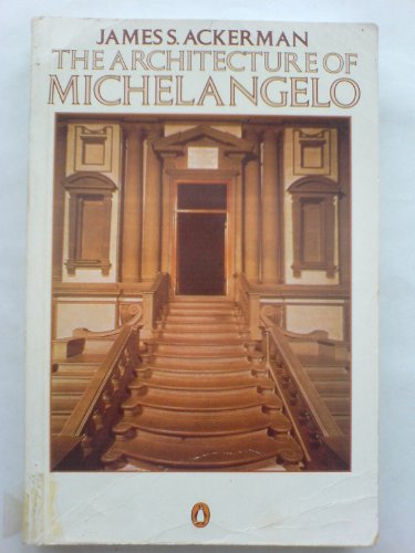 Stock image for The Architecture of Michelangelo: With a Catalogue of Michelangelo's Works for sale by WorldofBooks