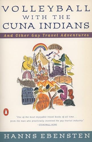 Volleyball with the Cuna Indians: And Other Gay Travel Adventures - Ebensten, Hanns