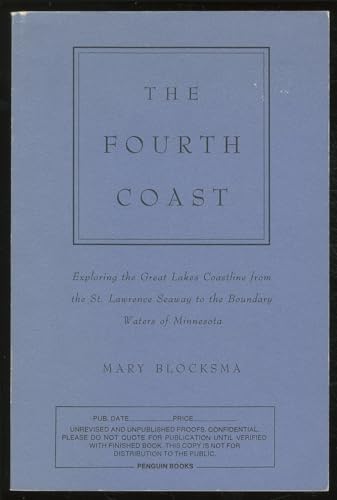 The Fourth Coast: Exploring the Great Lakes Coastline (9780140178814) by Blocksma, Mary