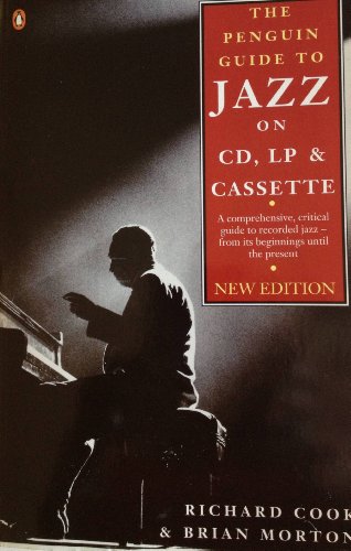 The Penguin Guide to Jazz on LP, CD, and Cassette: New Edition - Cook, Richard; Morton, Brian