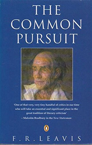 The Common Pursuit (Penguin Literary Criticism) (9780140179743) by F.R. Leavis