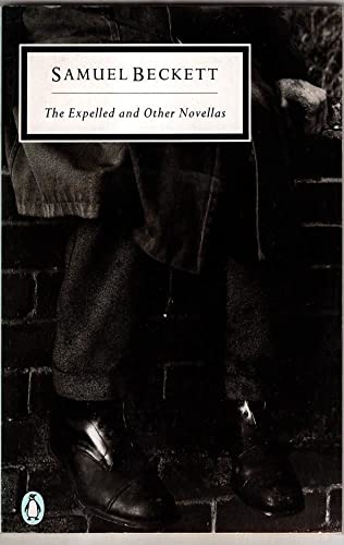 Expelled, The, and Other Novellas (Twentieth Century Classics) (9780140180114) by Beckett, Samuel