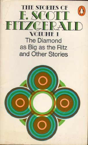 9780140180596: The Stories of F. Scott Fitzgerald,Vol. 1: The Cut-Glass Bowl;May Day;the Diamond As Big As the Ritz;the Rich Boy;Crazy Sunday;an Alcoholic Case;the Lees of Happiness