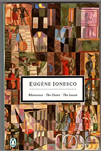 9780140181043: Rhinoceros(Trans. Derek Prouse);the Chairs: A Tragic Farce; the Lesson:A Comic Drama(Both Trans. Donald Watson)