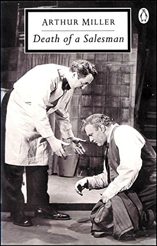 Death of a Salesman: Certain Private Conversations in Two Acts And a Requiem - Arthur Miller