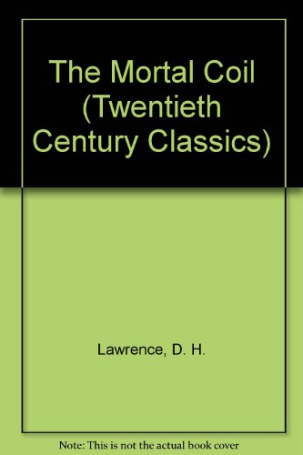 The Mortal Coil (Twentieth Century Classics) (9780140182071) by D.H. Lawrence