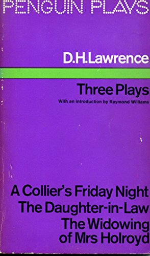 Stock image for Three Plays: A Collier's Friday Night; the Daughter-in-Law; the Widowing of Mrs Holroyd for sale by WorldofBooks