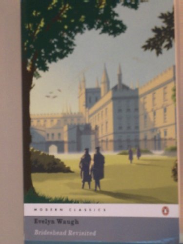 Brideshead Revisited: The Sacred and Profane Memories of Captain - Evelyn Waugh