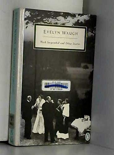 9780140182545: Work Suspended And Other Stories: Mr Loveday's Little Outing;Cruise;Period Piece;On Guard;an Englishman's Home;Excursion in Reality;Bella Fleace Gave ... Seal Rides Again;Charles Ryder's Schooldays