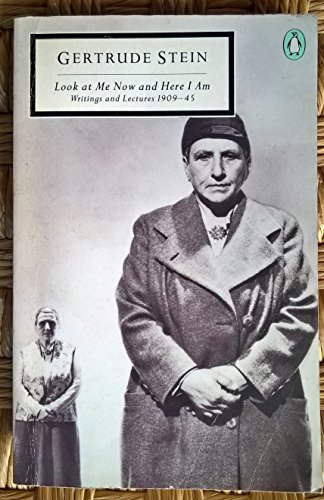 Imagen de archivo de Gertrude Stei: n Look at Me Now and Here I Am: Writings and Lectures 1909-45 a la venta por Ryde Bookshop Ltd