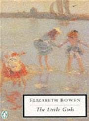 The Little Girls (Twentieth Century Classics) (9780140183054) by Bowen, Elizabeth
