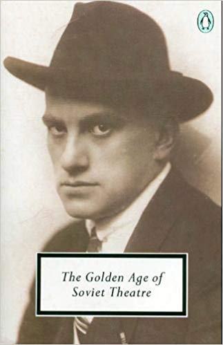 The Golden Age of Soviet Theatre {The Bedbug / Marya / The Dragon} (Penguin Classics) (9780140184075) by Mayakovsky, Vladimir; Isaac Babel; Yevgeny Schwartz; Michael Glenny