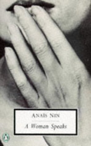 A Woman Speaks: The Lectures, Seminars and Interviews of Anais Nin (Penguin Twen (9780140184723) by Anais Nin