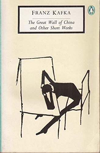 The Great Wall of China: And Other Short Works (Penguin Twentieth Century Classics S.) Kafka, Franz and Pasley, Malcolm - Kafka, Franz