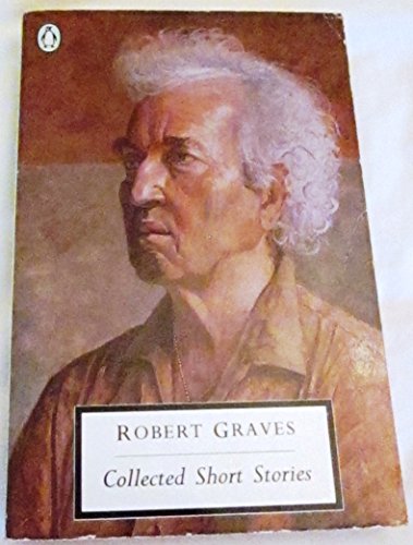 Graves: Collected Short Stories (Penguin Twentieth Century Classics) (9780140184846) by Graves, Robert