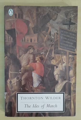 The Ides of March (Penguin Twentieth Century Classics) (9780140185171) by Thornton Wilder