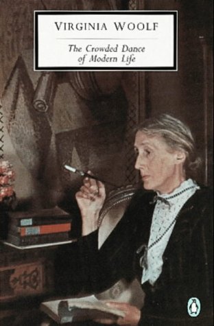 The Crowded Dance of Modern Life - Selected Essays Vol 2 - Woolf, Virginia