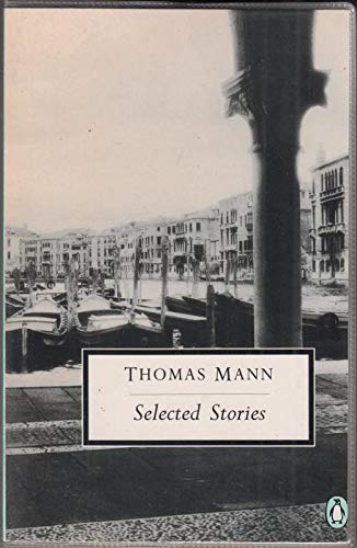 Imagen de archivo de Selected Stories: Little Herr Friedemann;the Joker;the Road to the Churchyard;Gladius Dei;Tristan;Tonio Kroger; Death in Venice (Penguin Twentieth Century Classics S.) a la venta por WorldofBooks