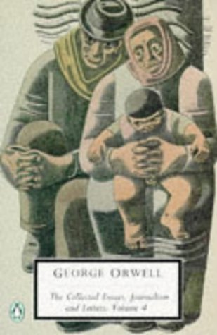 Stock image for The Collected Essays, Journalism And Letters of George Orwell Volume 4: In Front of Your Nose 1945-1950: v. 4 (Penguin Twentieth Century Classics S.) for sale by The Spoken Word