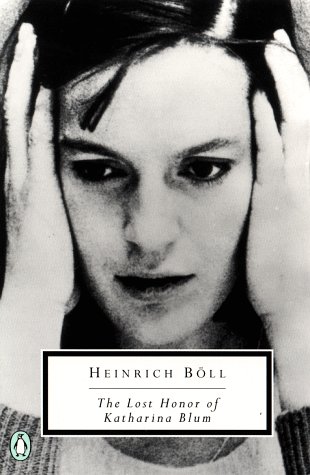 The Lost Honor of Katharina Blum: Or How Violence Develops and Where It Can Lead (Penguin Twentieth Century Classics) (9780140187281) by BÃ¶ll, Heinrich; Vennewitz, Leila