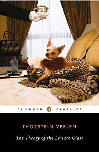 Beispielbild fr The Theory of the Leisure Class (Penguin Classics) zum Verkauf von BooksRun