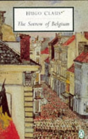 Beispielbild fr The Sorrow of Belgium (Penguin Twentieth Century Classics) zum Verkauf von Ergodebooks