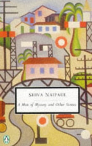 A Man of Mystery and Other Stories (Twentieth Century Classics) (9780140188356) by Naipaul, Shiva