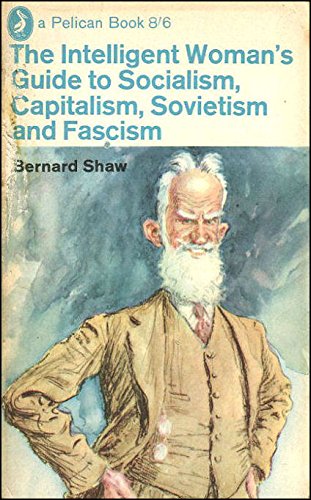 9780140188653: The Intelligent Woman's Guide to Socialism, Capitalism, Sovietism And Fascism (Penguin Twentieth Century Classics S.)