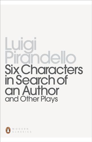 Stock image for Six Characters in Search of an Author and Other Plays (Penguin Modern Classics) for sale by BooksRun
