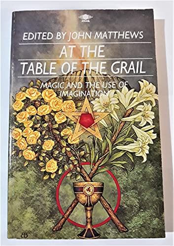 Beispielbild fr At the Table of the Grail: Magic and the Use of the Imagination zum Verkauf von Hawking Books