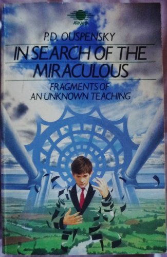 Beispielbild fr In Search of the Miraculous: Fragments of an Unknown Teaching zum Verkauf von WorldofBooks