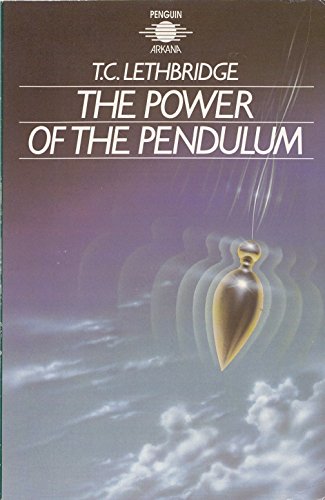 The Power of the Pendulum (9780140190465) by Lethbridge, T. C.; Wilson, Colin; Lethbridge, Mina