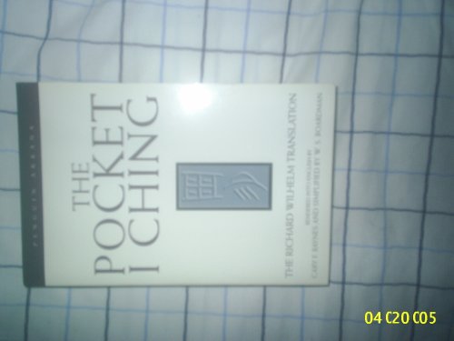 Beispielbild fr The Pocket I Ching: The Richard Wilhelm Translation (Arkana) zum Verkauf von SecondSale