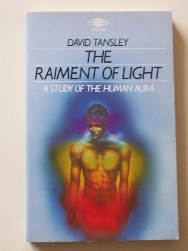 9780140190526: The Raiment of Light: A Study of the Human Aura