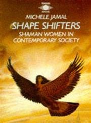 Imagen de archivo de SHAPE SHIFTERS: Shaman Women in Contemporary Society a la venta por Occultique