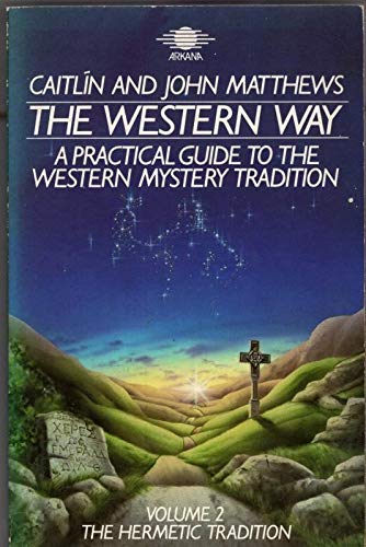 Beispielbild fr The Western Way: A Practical Guide to the Western Mystery Tradition (The Hermetic Tradition Volume 2) zum Verkauf von HPB-Emerald