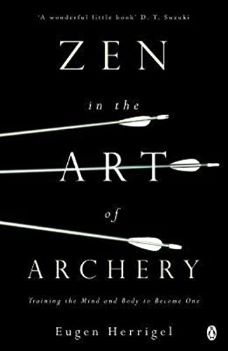 9780140190748: Zen in the Art of Archery: Training the Mind and Body to Become One