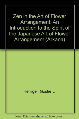 Stock image for Zen in the Art of Flower Arrangement (Arkana) for sale by Ergodebooks