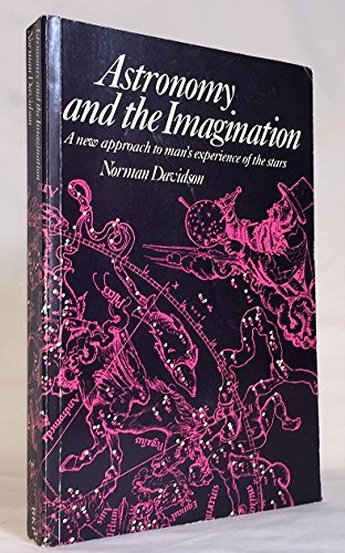 Astronomy and the Imagination: A New Approach to Man's Experience of the Stars (9780140190786) by Davidson, Norman