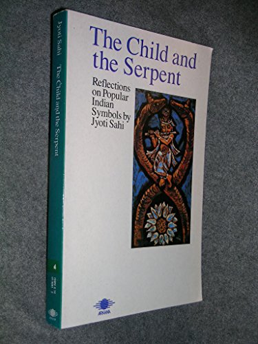 9780140190816: The Child and the Serpent: Reflections on Popular Indian Symbols