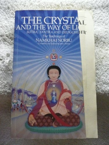 Stock image for The Crystal and the Way of Light: Sutra, Tantra and Dzogchen for sale by Companion Books