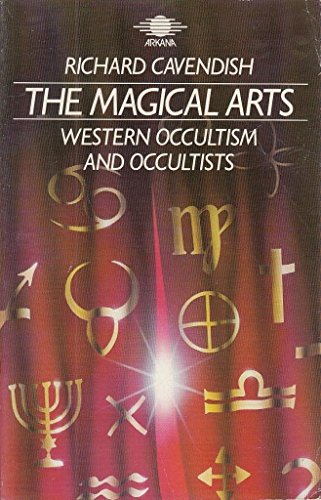 Imagen de archivo de The Magical Arts: Western Occultism And Occultists (Arkana S.) a la venta por WorldofBooks
