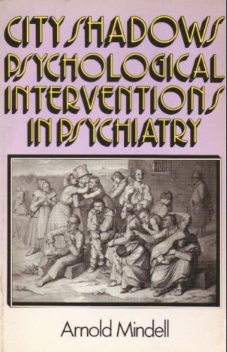 Imagen de archivo de City Shadows: Psychological Interventions in Psychiatry a la venta por Book Alley