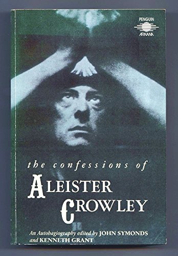 9780140191899: The Confessions of Aleister Crowley: An Autohagiography (Arkana S.)
