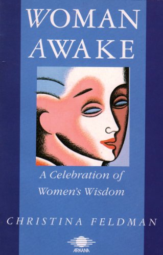 Beispielbild fr Woman Awake: A Celebration of Women's Wisdom (Arkana S.) zum Verkauf von WorldofBooks