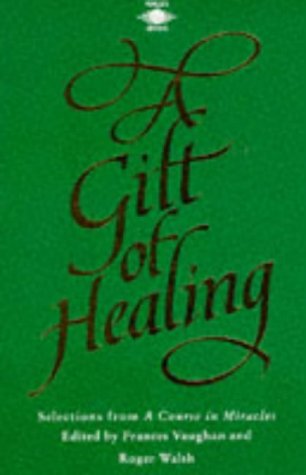 Imagen de archivo de A Gift of Healing: Selections from a Course in Miracles (Arkana S.) a la venta por WorldofBooks