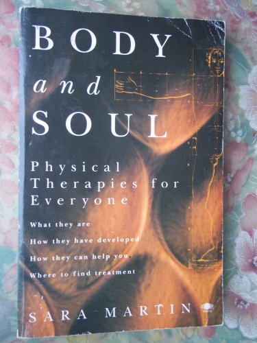 Stock image for Body and Soul: Physical Therapies for Everyone for sale by Bahamut Media